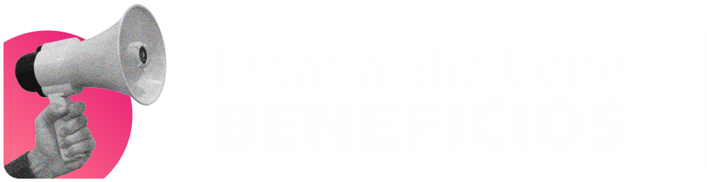Estar al día trae beneficios